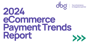 2024 eCommerce Payment Trends Report - DBG Technologies